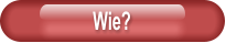 Wie?